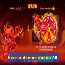 hero x demon queen 35